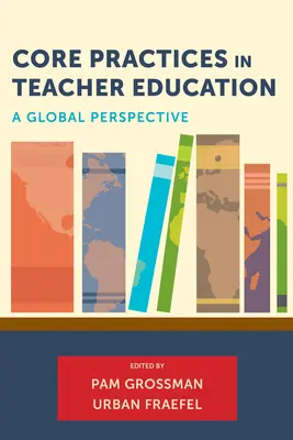 Základné postupy vo vzdelávaní učiteľov: Globálna perspektíva - Core Practices in Teacher Education: A Global Perspective