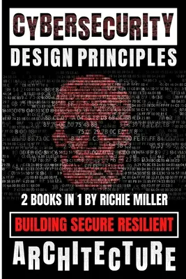 Zásady návrhu kybernetickej bezpečnosti: Budovanie bezpečnej odolnej architektúry - Cybersecurity Design Principles: Building Secure Resilient Architecture