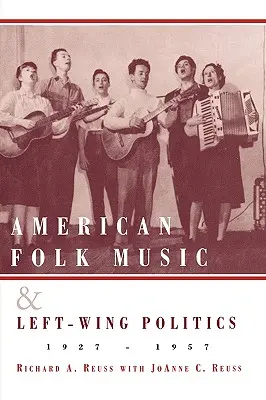 Americká ľudová hudba a ľavicová politika, 1927-1957 - American Folk Music and Left-Wing Politics, 1927-1957