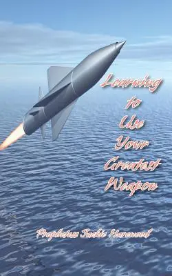Naučiť sa používať svoju najväčšiu zbraň - Learning to Use Your Greatest Weapon