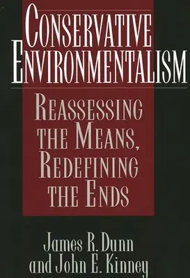 Konzervatívny environmentalizmus: Prehodnotenie prostriedkov, nové vymedzenie cieľov - Conservative Environmentalism: Reassessing the Means, Redefining the Ends