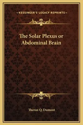 Solárny plexus alebo brušný mozog - The Solar Plexus or Abdominal Brain