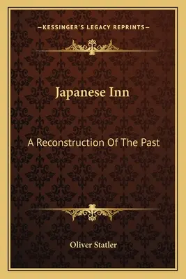 Japonský hostinec: Japonské noviny: rekonštrukcia minulosti - Japanese Inn: A Reconstruction Of The Past