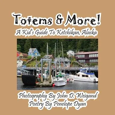 Totemy a iné! detský sprievodca po Ketchikane na Aljaške - Totems & More! a Kid's Guide to Ketchikan, Alaska