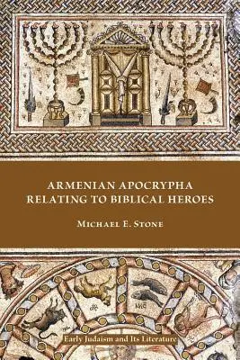 Arménske apokryfy týkajúce sa biblických hrdinov - Armenian Apocrypha Relating to Biblical Heroes