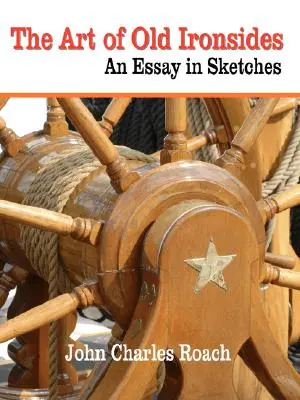 Umenie starých železiarov: Esej v náčrtoch - The Art of Old Ironsides: An Essay in Sketches