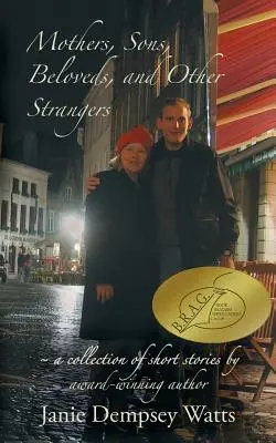 Matky, synovia, milovaní a iní cudzinci: Zbierka poviedok - Mothers, Sons, Beloveds, and Other Strangers: A collection of short stories
