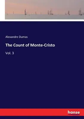 Gróf Monte-Cristo: 3. zväzok - The Count of Monte-Cristo: Vol. 3