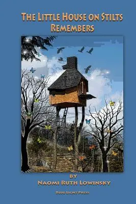 Domček na chvoste spomína - The Little House On Stilts Remembers