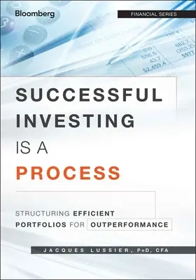 Úspešné investovanie je proces: Štruktúrovanie efektívnych portfólií na dosiahnutie lepšej výkonnosti - Successful Investing Is a Process: Structuring Efficient Portfolios for Outperformance