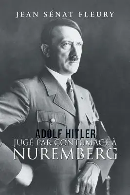 Adolf Hitler: Jug Par Contumace Norimberg - Adolf Hitler: Jug Par Contumace  Nuremberg
