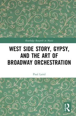 West Side Story, Gypsy a umenie broadwayskej orchestrácie - West Side Story, Gypsy, and the Art of Broadway Orchestration