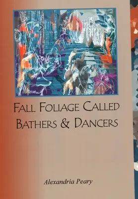 Jesenné lístie volá kúpajúcich sa a tancujúcich - Fall Foliage Called Bathers and Dancers