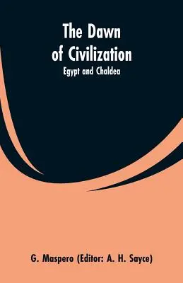 Úsvit civilizácie: Egypt a Chaldejsko - The Dawn of Civilization: Egypt and Chaldea