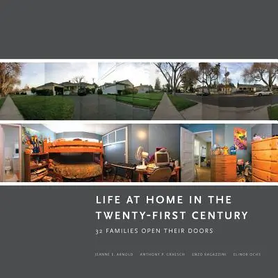 Život doma v dvadsiatom prvom storočí: 32 rodín otvára svoje dvere - Life at Home in the Twenty-First Century: 32 Families Open Their Doors