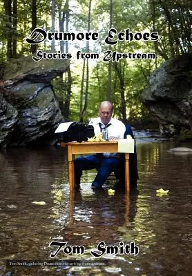 Drumore Echoes, Príbehy z horného toku rieky - Drumore Echoes, Stories from Upstream