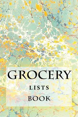 Zoznamy potravín: Kniha: Zostaňte organizovaní (11 položiek alebo menej) - Grocery Lists Book: Stay Organized (11 Items or Less)