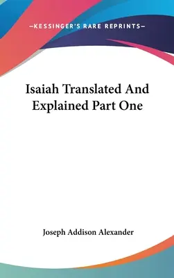 Izaiáš preložený a vysvetlený, prvá časť - Isaiah Translated And Explained Part One