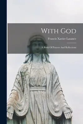 S Bohom: Kniha modlitieb a úvah - With God: A Book Of Prayers And Reflections