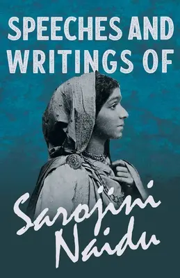 Prejavy a spisy Sarojini Naiduovej - s kapitolou zo „Štúdií o súčasných básnikoch“ od Mary C. Sturgeonovej - Speeches and Writings of Sarojini Naidu - With a Chapter from 'Studies of Contemporary Poets' by Mary C. Sturgeon