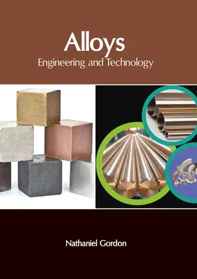 Zliatiny: Vydanie knihy: 2. - Alloys: Engineering and Technology