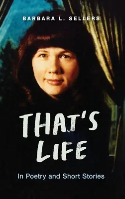 To je život: v poézii a poviedkach - That's Life: In Poetry and Short Stories