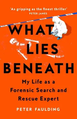 Čo sa skrýva pod povrchom: Moje životy ako forenzného experta na pátranie a záchranu - What Lies Beneath: My Life as a Forensic Search and Rescue Expert