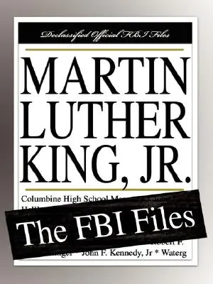 Martin Luther King, Jr: Kinga Luthera Kinga: spisy FBI - Martin Luther King, Jr.: The FBI Files