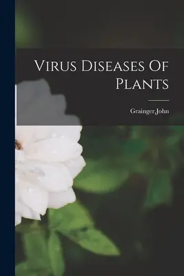 Vírusové ochorenia rastlín - Virus Diseases Of Plants