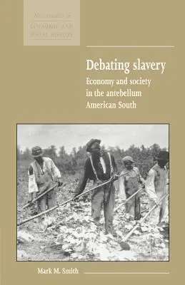 Debata o otroctve: Hospodárstvo a spoločnosť na americkom Juhu v období Antebellum - Debating Slavery: Economy and Society in the Antebellum American South