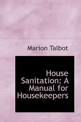 Sanitácia domu: Príručka pre upratovačky - House Sanitation: A Manual for Housekeepers