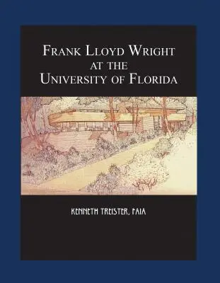 Frank Lloyd Wright na Floridskej univerzite - Frank Lloyd Wright at the University of Florida