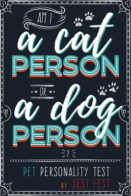 Som mačací alebo psí človek? Test osobnosti domácich zvierat: Kniha gagových kvízov pre milovníkov mačiek a psov - Am I a Cat Person or a Dog Person? Pet Personality Test: Gag Quiz Book for Cat and Dog Lovers