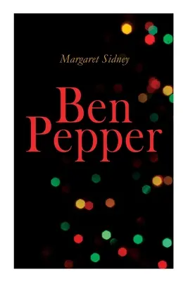 Ben Pepper: Vianočný román pre deti - Ben Pepper: Children's Christmas Novel
