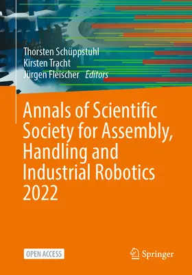 Annals of Scientific Society for Assembly, Handling and Industrial Robotics 2022 (Zborník vedeckej spoločnosti pre montáž, manipuláciu a priemyselnú robotiku) - Annals of Scientific Society for Assembly, Handling and Industrial Robotics 2022