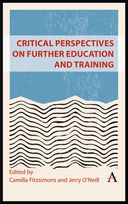 Kritické pohľady na ďalšie vzdelávanie a odbornú prípravu - Critical Perspectives on Further Education and Training