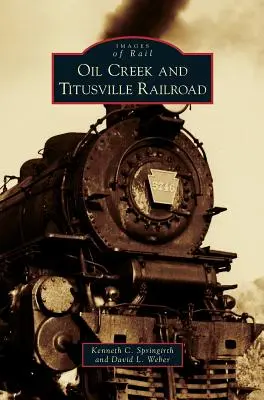 Oil Creek a Titusville Railroad - Oil Creek and Titusville Railroad