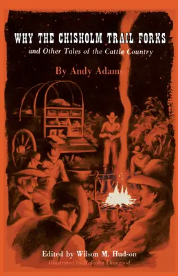 Prečo sa Chisholm Trail vidí a iné príbehy z krajiny dobytka - Why the Chisholm Trail Forks and Other Tales of the Cattle Country
