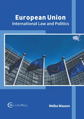 Európska únia: Medzinárodné právo a politika - European Union: International Law and Politics