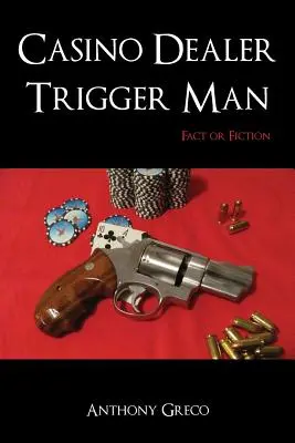 Casino Dealer Trigger Man: Vydavateľstvo Trigger: fakt alebo fikcia - Casino Dealer Trigger Man: Fact or Fiction