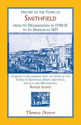Dejiny mesta Smithfield, Rhode Island, od jeho založenia v rokoch 1730-31 po jeho rozdelenie v roku 1871 - History of the Town of Smithfield, Rhode Island, from Its Organization in 1730-31 to Its Division in 1871