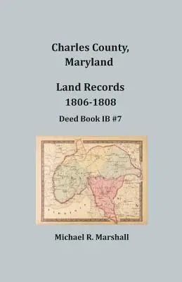 Charles County, Maryland, pozemkové záznamy, 1806-1808 - Charles County, Maryland, Land Records, 1806-1808