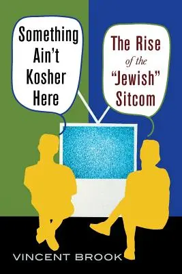 Niečo tu nie je kóšer: Vzostup „židovského“ sitcomu - Something Ain't Kosher Here: The Rise of the 'Jewish' Sitcom
