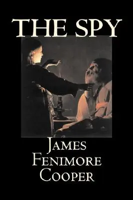 The Spy by James Fenimore Cooper, Beletria, Klasika, Historické, Akčné a dobrodružné - The Spy by James Fenimore Cooper, Fiction, Classics, Historical, Action & Adventure