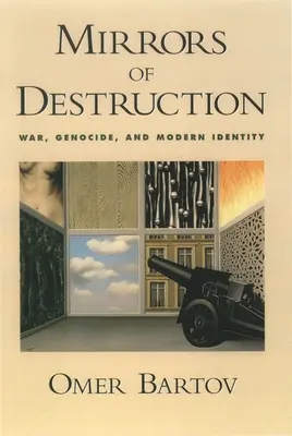 Zrkadlá deštrukcie: Vojna, genocída a moderná identita - Mirrors of Destruction: War, Genocide, and Modern Identity