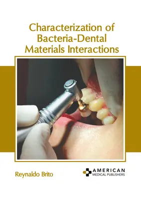 Charakterizácia interakcií baktérií a dentálnych materiálov - Characterization of Bacteria-Dental Materials Interactions