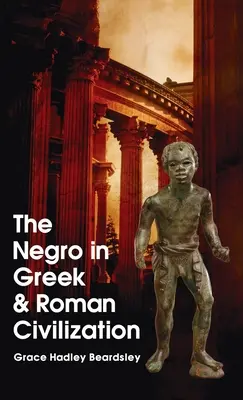Černoch v gréckej a rímskej civilizácii v tvrdej väzbe - Negro In Greek And Roman Civilization Hardcover