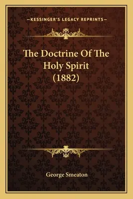 Učenie o Duchu Svätom (1882) - The Doctrine Of The Holy Spirit (1882)