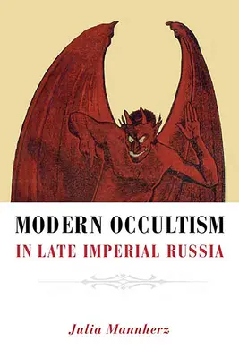 Moderný okultizmus v neskorom cárskom Rusku - Modern Occultism in Late Imperial Russia