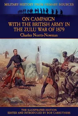 Na ťažení s britskou armádou vo vojne proti Zuluom v roku 1879 - ilustrované vydanie - On Campaign with the British Army in the Zulu War of 1879 - The Illustrated Edition